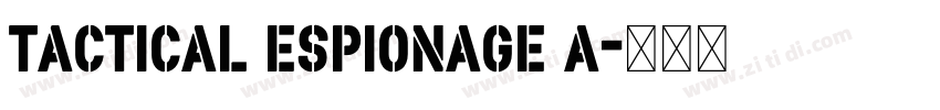 Tactical Espionage A字体转换 Tactical Espionage A字体转换